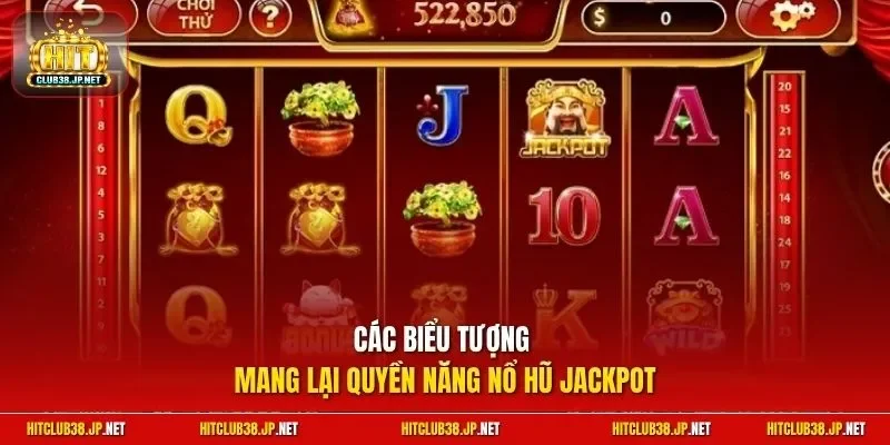 Các biểu tượng mang lại quyền năng nổ hũ Jackpot