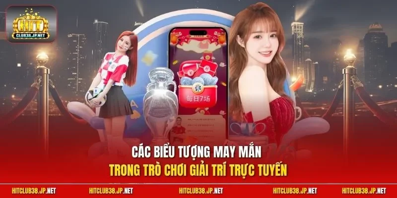 Các biểu tượng may mắn trong trò chơi giải trí trực tuyến