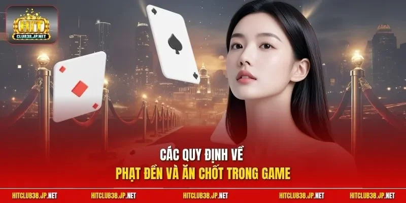 Các quy định về phạt đền và ăn chốt trong game