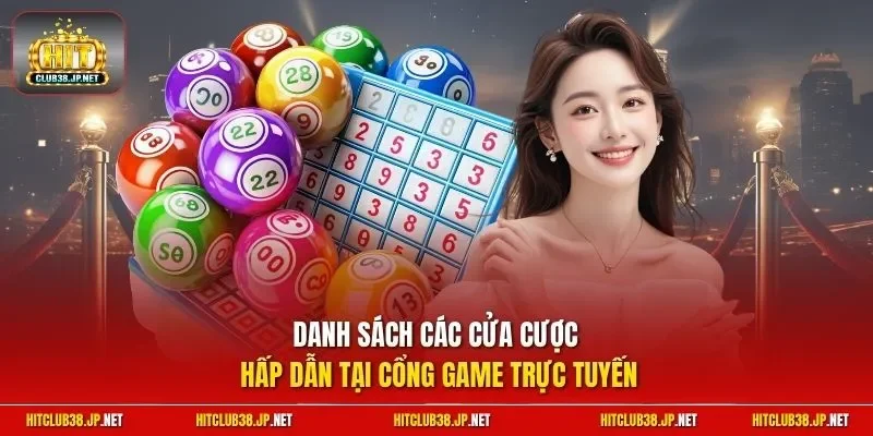 Danh sách các cửa cược hấp dẫn tại cổng game trực tuyến
