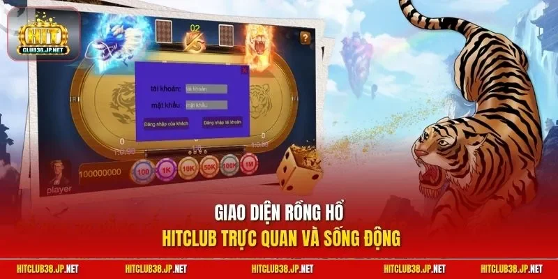Giao diện Rồng Hổ Hitclub trực quan và sống động