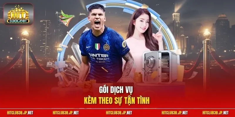 Gói dịch vụ kèm theo sự tận tình
