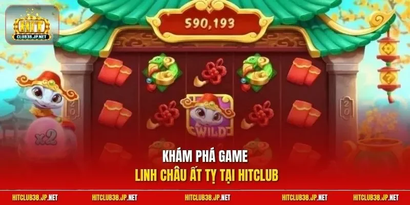 Khám phá game Linh Châu Ất Tỵ tại Hitclub