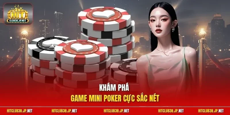 Khám phá game mini poker cực sắc nét