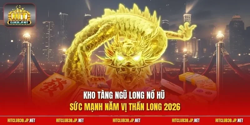 Kho tàng Ngũ Long nổ hũ