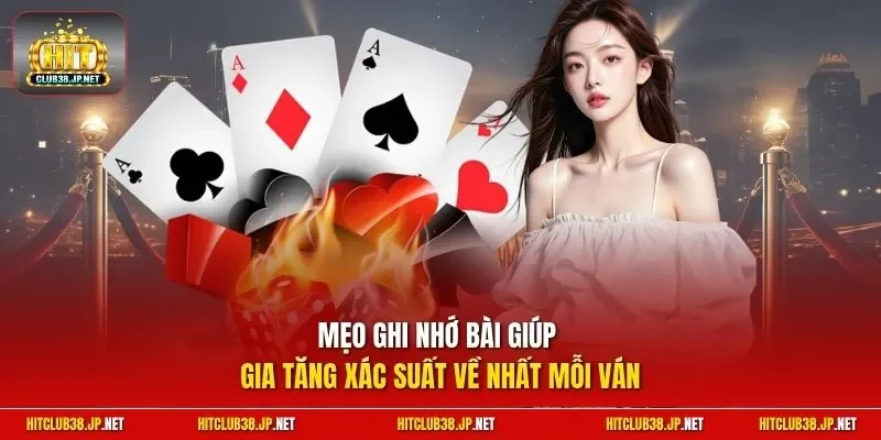 Mẹo ghi nhớ bài giúp gia tăng xác suất về nhất mỗi ván