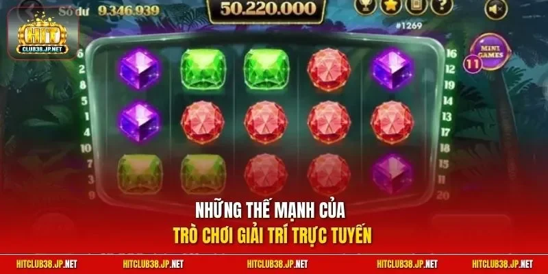 Những thế mạnh của trò chơi giải trí trực tuyến