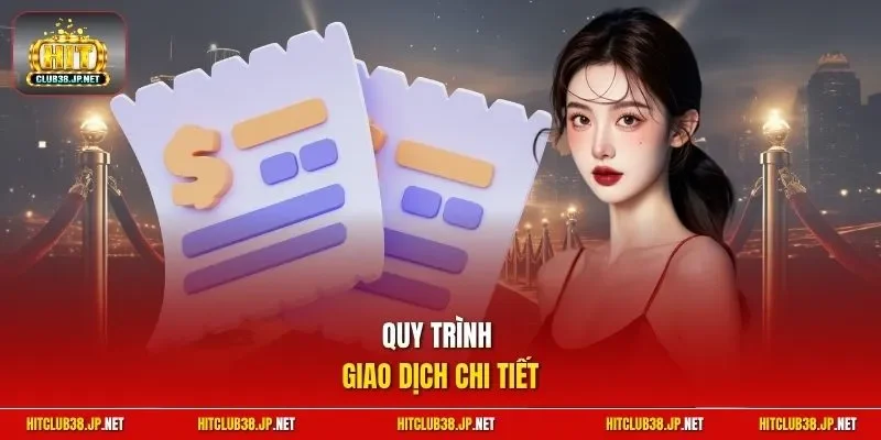 Quy trình giao dịch chi tiết