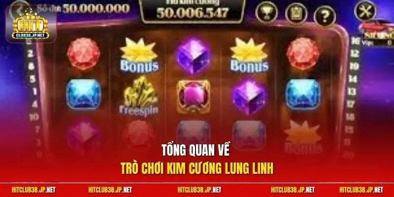 Tổng quan về trò chơi kim cương lung linh